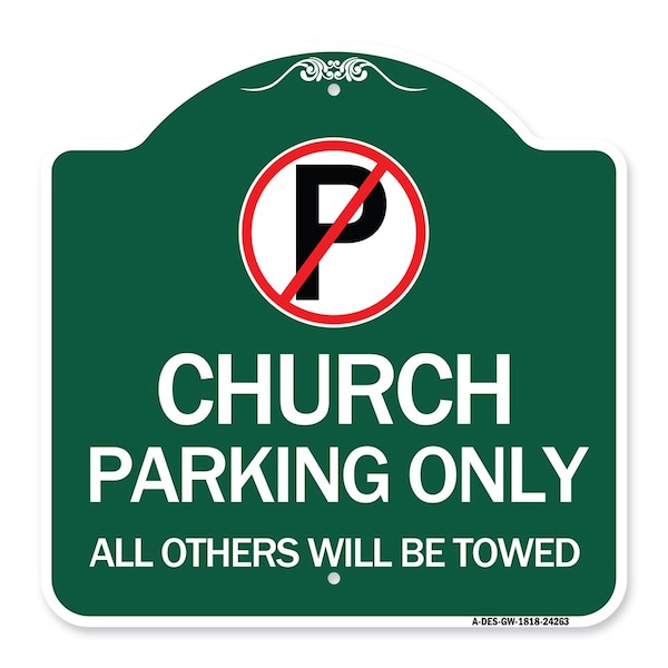 Signmission Church Parking All Others Towed W/ No Parking, Green & White Alum Sign, 18" x 18", GW-1818-24263 A-DES-GW-1818-24263 - main